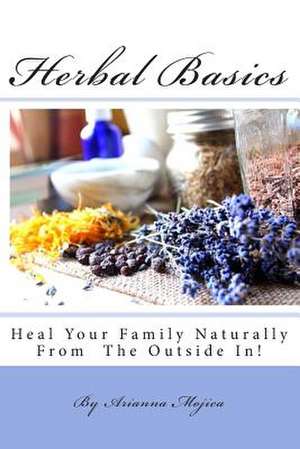 Herbal Basics de Arianna Mojica