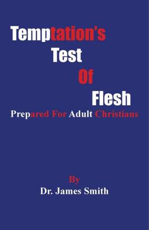 Temptation's Test Of Flesh de James Smith