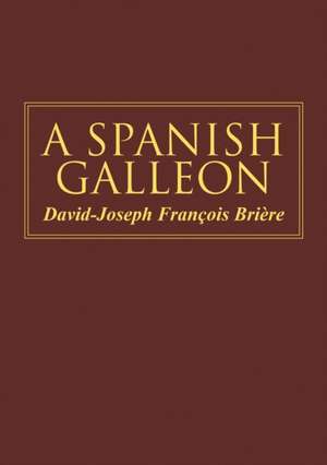 A Spanish Galleon de David-Joseph François Brière