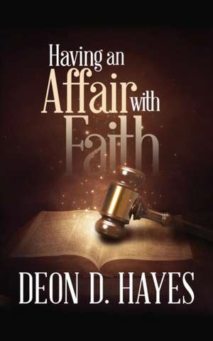 Having an Affair with Faith de Deon D Hayes