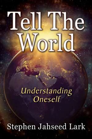 Tell The World de Stephen Jahseed Lark