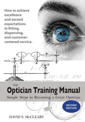 The Optician Training Manual 2nd Edition de David S. McCleary