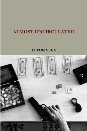 Almost Uncirculated de Levon Vega