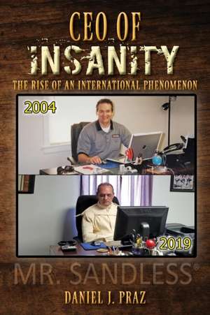 CEO of Insanity de Daniel J Praz