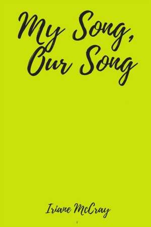 My Song, Our Song de Iriane McCray