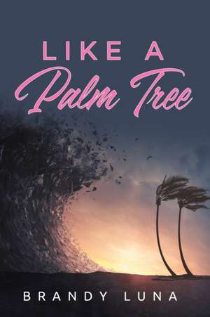 Like A Palm Tree de Brandy Luna