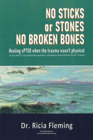 No Sticks or Stones No Broken Bones de Ricia Fleming