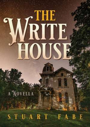 The Write House de Stuart Fabe