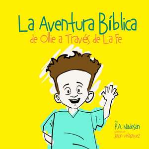 La Aventura Biblica de Ollie a Través de La Fe de P. a. Nadesan