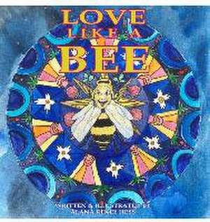 Love Like a Bee de Alana Renee Hess