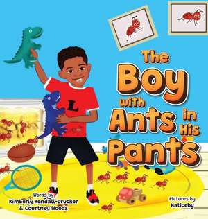 The Boy with Ants in His Pants de Kimberly Kendall-Drucker