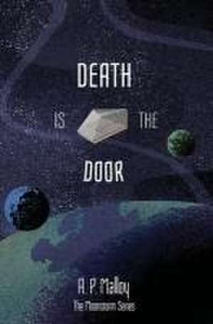 Death is the Door de A P Malloy