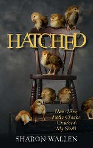 Hatched de Sharon Wallen