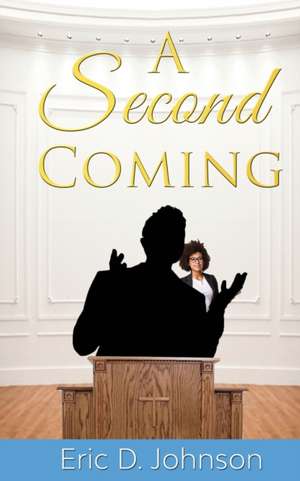 A Second Coming de Eric D Johnson