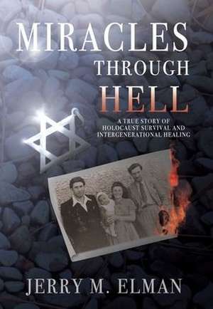 Miracles Through Hell de Jerry M Elman