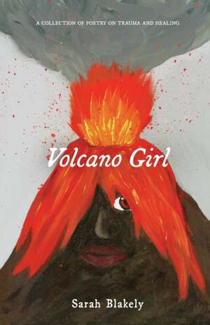 Volcano Girl de Sarah Blakely