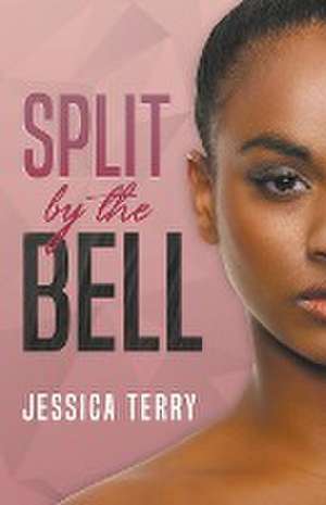 Split By the Bell de Jessica Terry