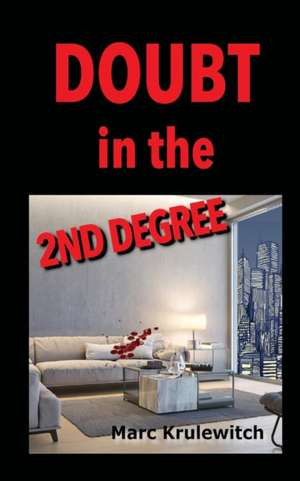 Doubt in the 2nd Degree de Marc Krulewitch