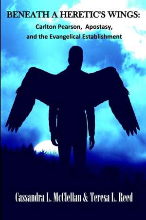 Beneath A Heretic's Wings de Cassandra L McClellan