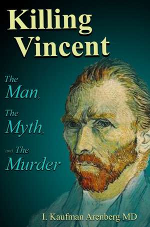 Killing Vincent de Irving Kaufman Arenberg