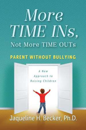 More TIME INs, Not More TIME OUTs de Ph. D. Jaqueline Hope Becker