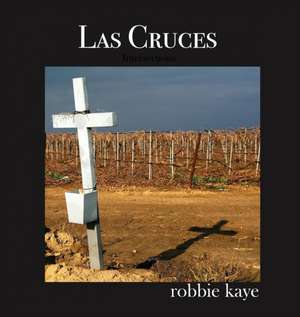 Las Cruces de Robbie Kaye