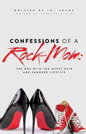 Confessions of a Rock-Mom de Joi Adams