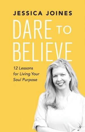 Dare to Believe de Jessica Joines