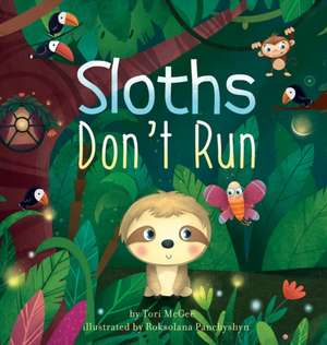 Sloths Don't Run de Tori McGee