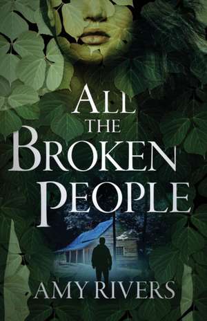 All The Broken People de Amy Rivers