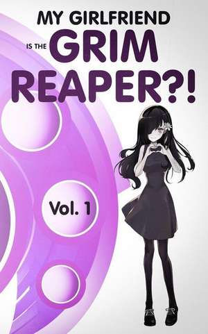 My Girlfriend is the Grim Reaper?! de Z. F.