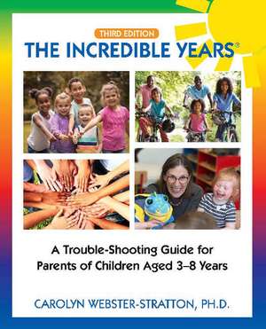 The Incredible Years : Trouble Shooting Guide for Parents of Children Aged 3-8 Years de Carolyn Webster-Stratton