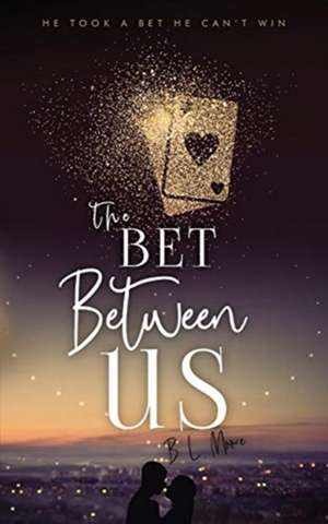 The Bet Between Us de Brandon L Moore