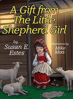 A Gift from The Little Shepherd Girl de Susan E Estes