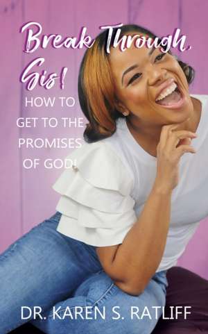 Break Through, Sis! de Karen S. Ratliff