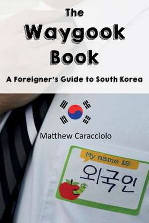 The Waygook Book de Matthew Caracciolo