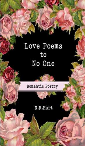 Love Poems to No One de N. R. Hart