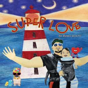 Super Love de Renee Nolte