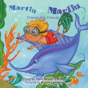 Martin the Marlin de Mark Nelson O'Brien