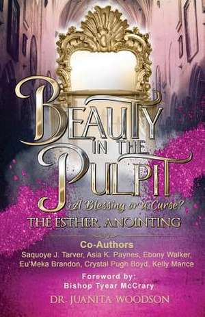 Beauty In The Pulpit de Juanita Woodson