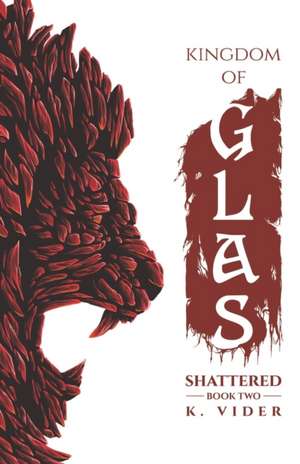 Kingdom of Glas: Shattered de K. Vider