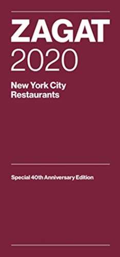 ZAGAT NEW YORK CITY RESTAURANTS GDE 2020