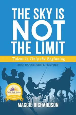 The Sky Is Not The Limit de Maggie Richardson