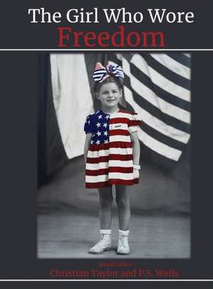 The Girl Who Wore Freedom de Christian Taylor