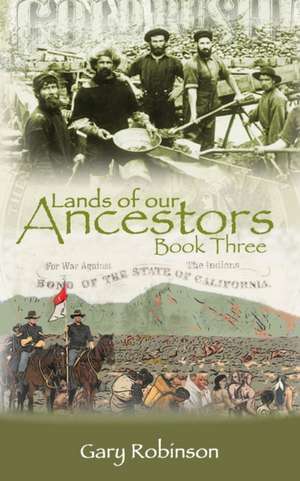 Lands of our Ancestors Book Three de Gary Robinson