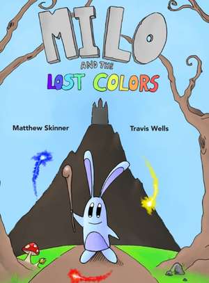 Milo and the Lost Colors de Matthew James Skinner