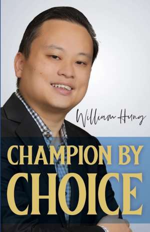 Champion by Choice de William Hung