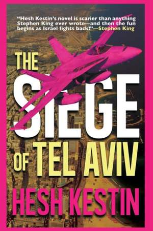 The Siege of Tel Aviv de Hesh Kestin