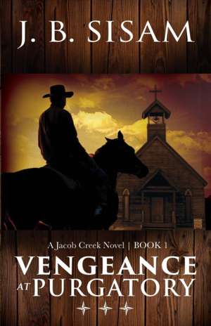 Vengeance at Purgatory de J. B. Sisam