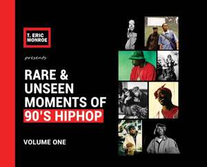 Rare & Unseen Moments of 90's Hiphop de T Eric Monroe